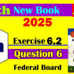 math class 9 ex6.2 q6 federal board