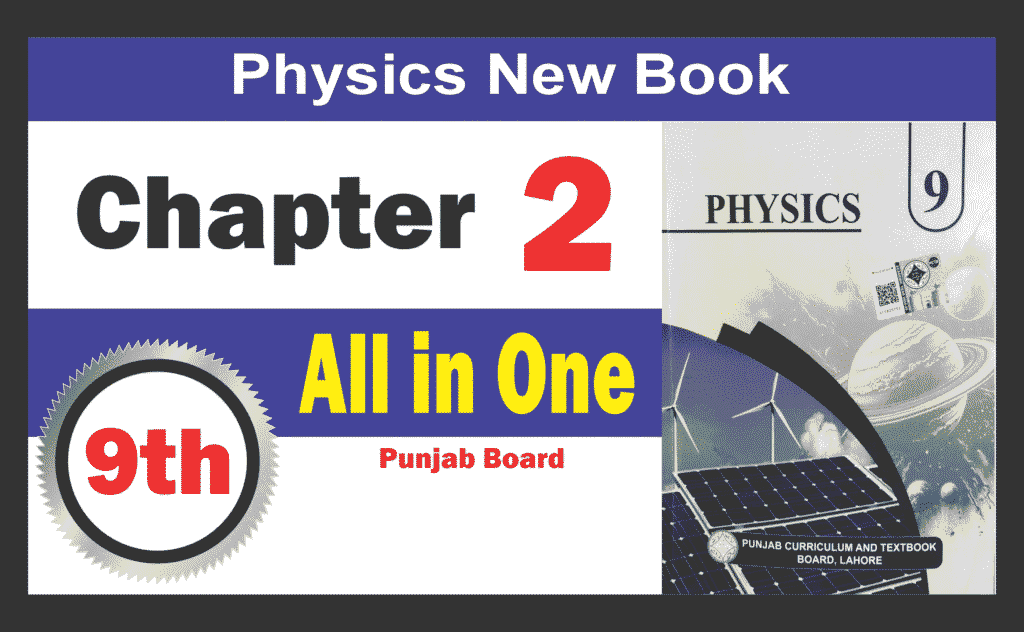 Physics 9th New Book | Chapter2 Notes