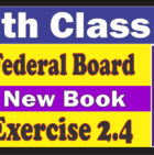 12th Class Math New Book Federal Board Exercise 2.4