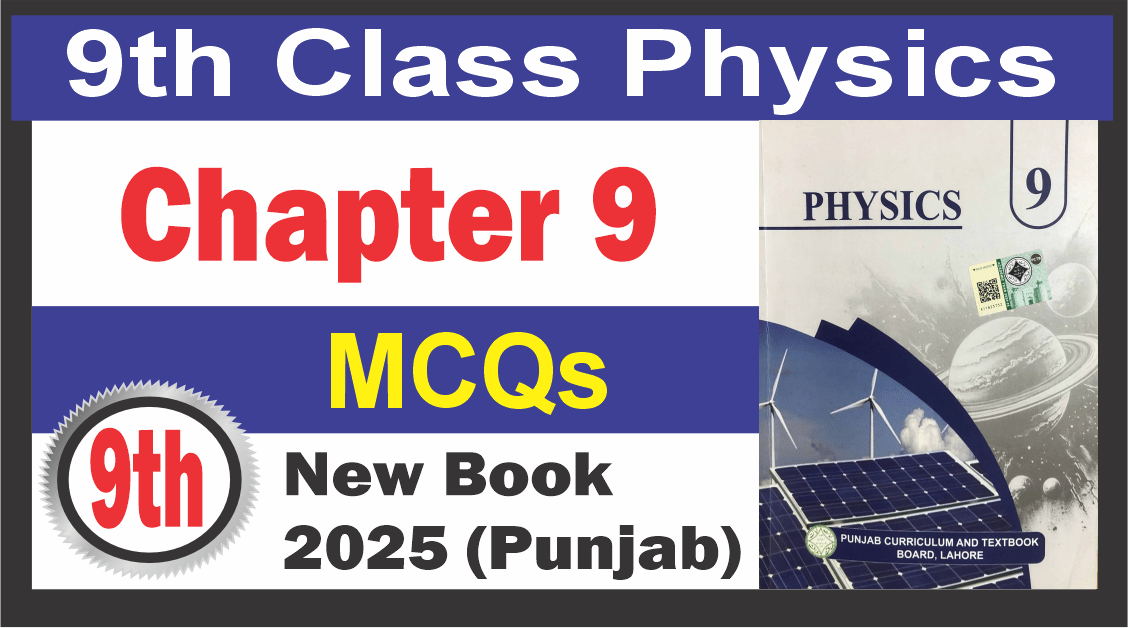 9th Physics Chapter 9 MCQs