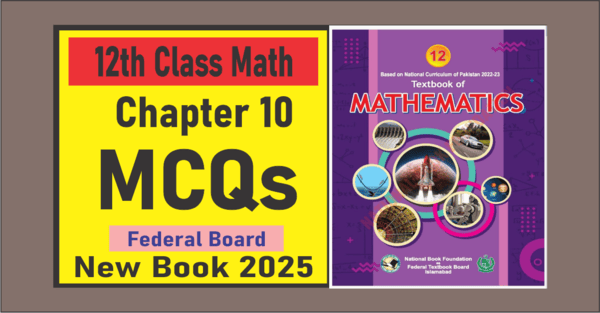 Math Class 12 New Book Chapter 10 MCQs Federal Board
