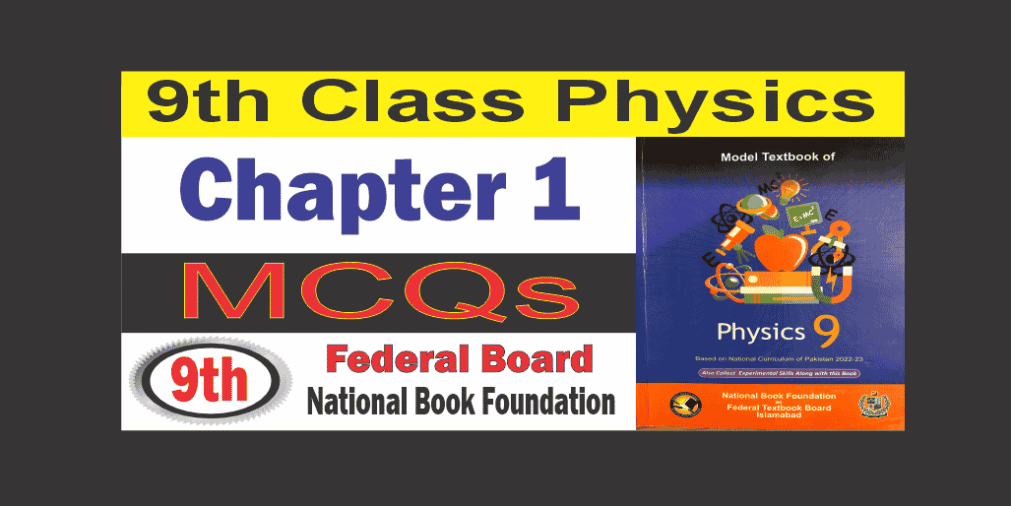 Class 9 Physics Chapter 1 MCQs Federal Board