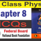 Class 9 Physics Chapter 8 MCQs Federal Board