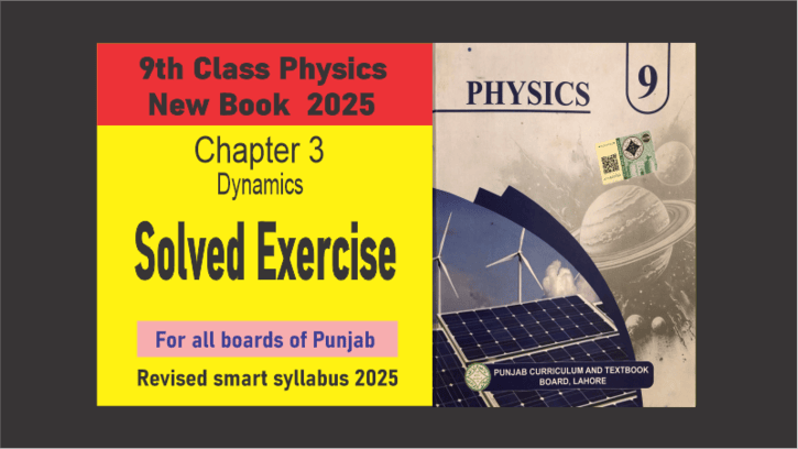 9th Class Physics New Book 2025 Chapter 3 Solved Exercise