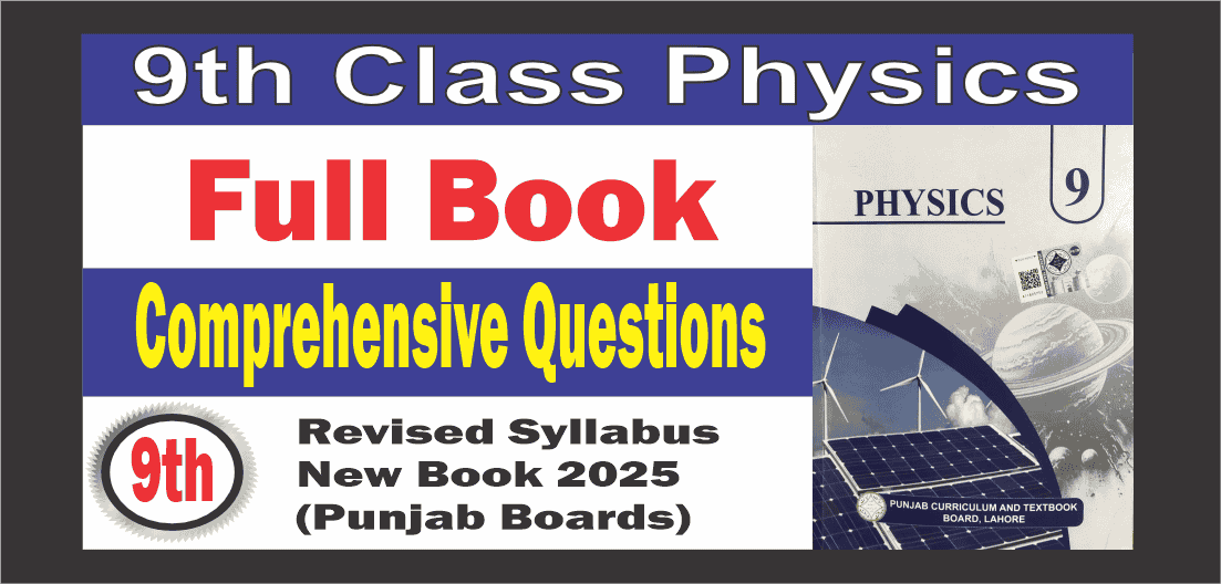 9th Class Physics Comprehensive Questions Full Book