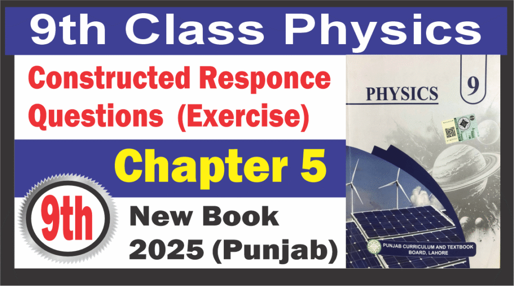 9th Class Physics Chapter 5 Constructed Response Questions