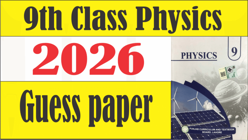 9th Class Physics Guess Paper 2026