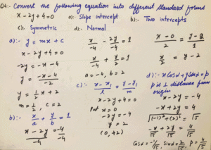 Convert the following equation into different standard forms x-2y+4=0